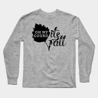 oh my gourd Long Sleeve T-Shirt